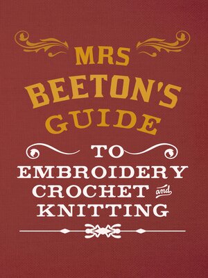cover image of Mrs Beeton's Guide to Embroidery, Crochet & Knitting